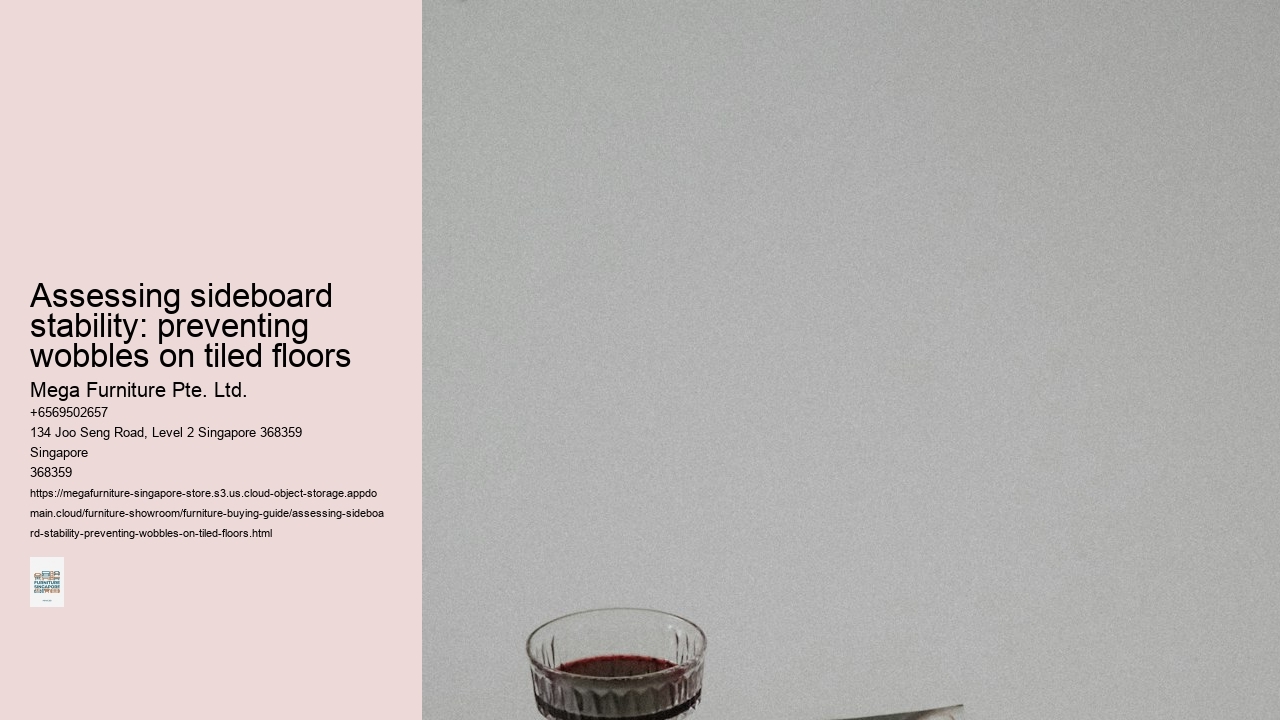 Assessing sideboard stability: preventing wobbles on tiled floors