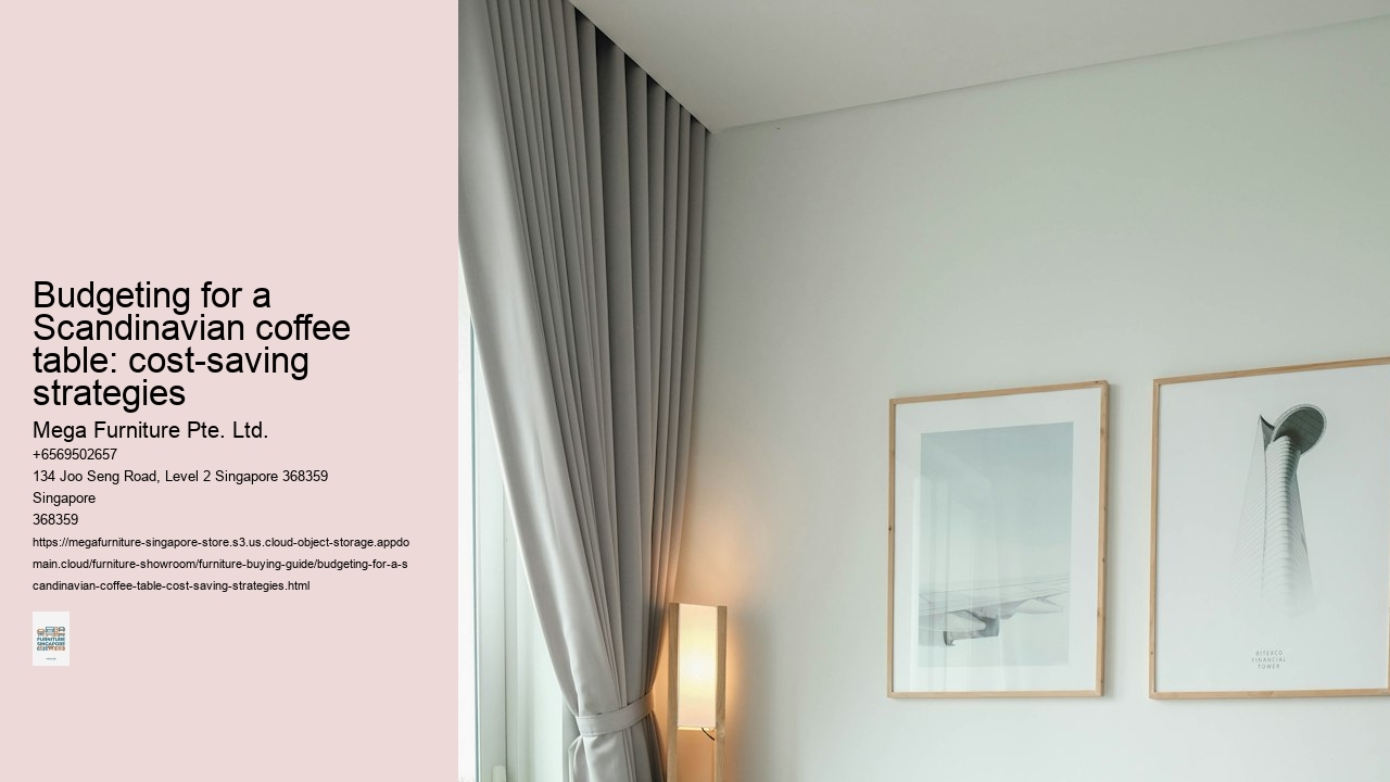 Budgeting for a Scandinavian coffee table: cost-saving strategies