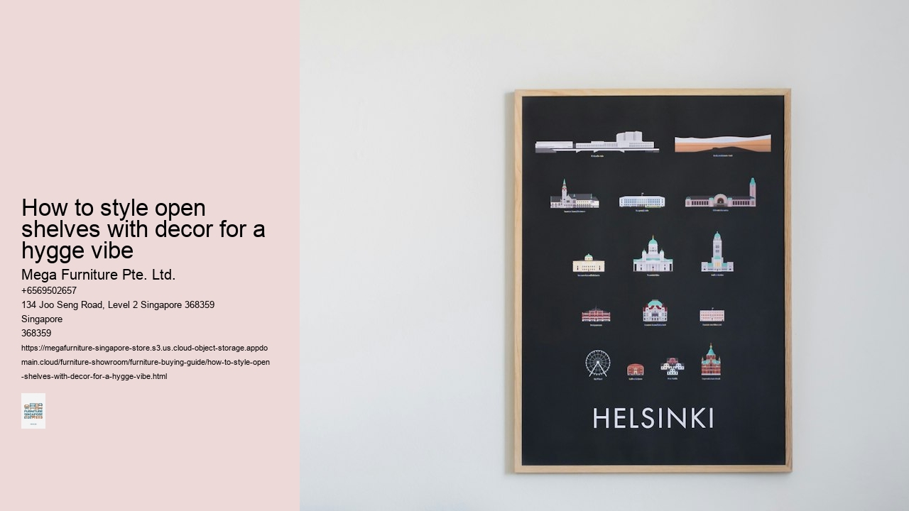 How to style open shelves with decor for a hygge vibe Mega Furniture Pte. Ltd. How to style open shelves with decor for a hygge vibe