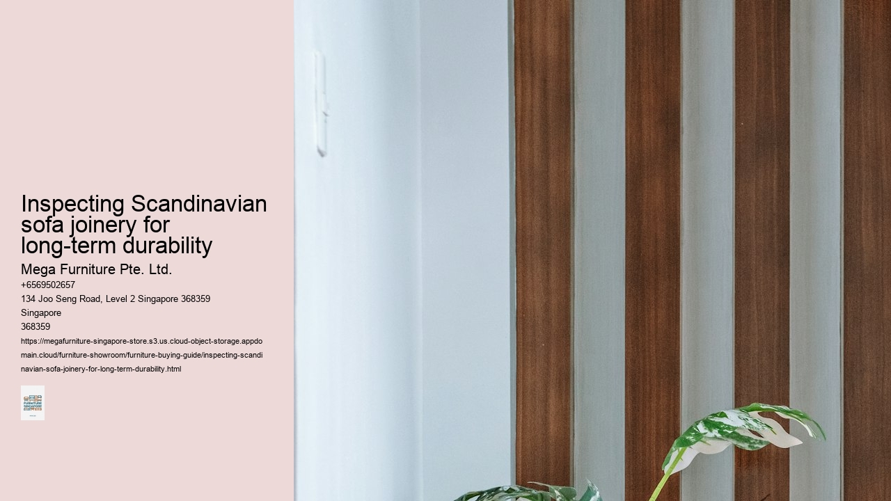 Inspecting Scandinavian sofa joinery for long-term durability