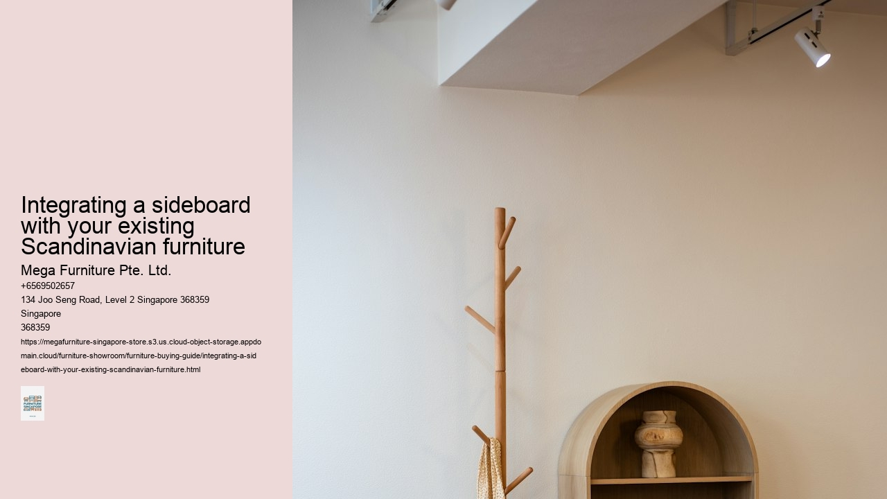 Integrating a sideboard with your existing Scandinavian furniture Mega Furniture Pte. Ltd. Integrating a sideboard with your existing Scandinavian furniture