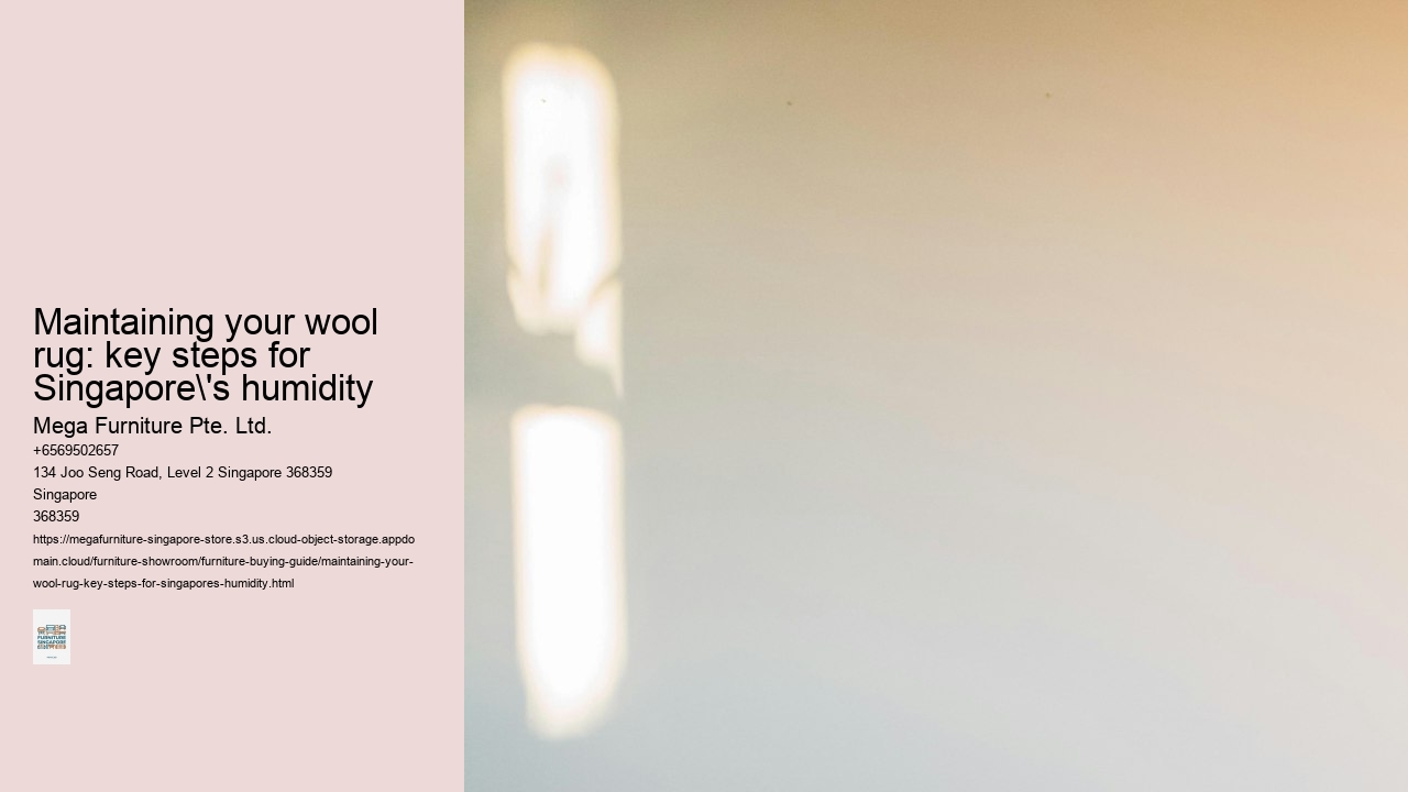 Maintaining your wool rug: key steps for Singapore's humidity