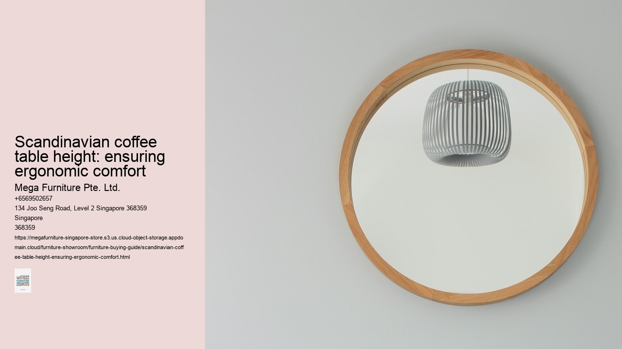 Scandinavian coffee table height: ensuring ergonomic comfort