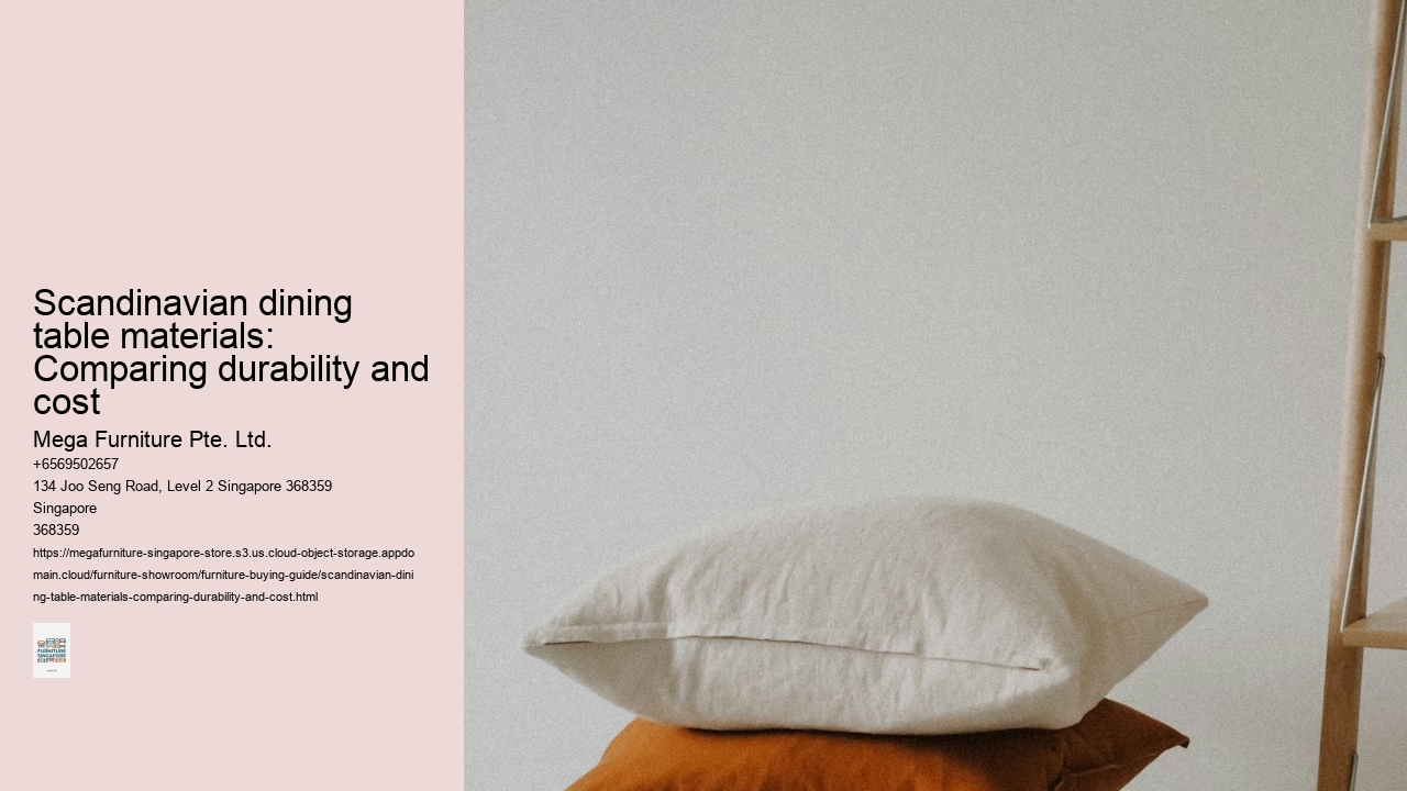 Scandinavian dining table materials: Comparing durability and cost