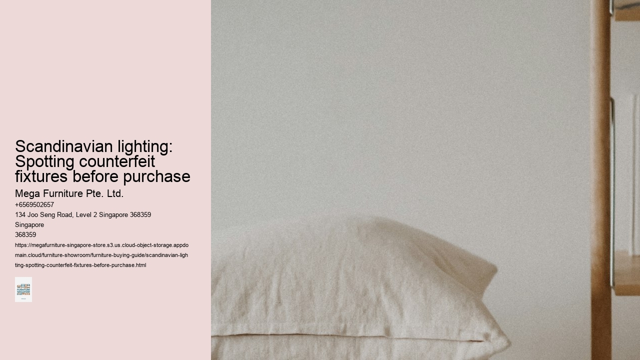Scandinavian lighting: Spotting counterfeit fixtures before purchase Mega Furniture Pte. Ltd. Scandinavian lighting: Spotting counterfeit fixtures before purchase