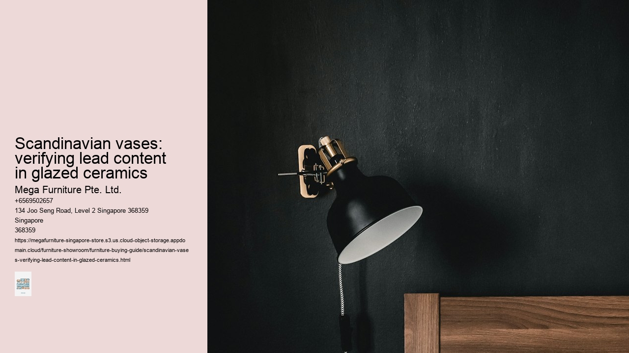Scandinavian vases: verifying lead content in glazed ceramics Mega Furniture Pte. Ltd. Scandinavian vases: verifying lead content in glazed ceramics