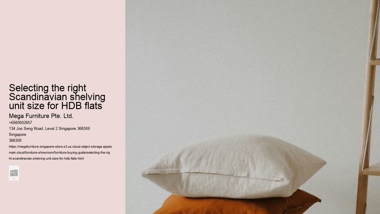 Selecting the right Scandinavian shelving unit size for HDB flats Mega Furniture Pte. Ltd. Selecting the right Scandinavian shelving unit size for HDB flats