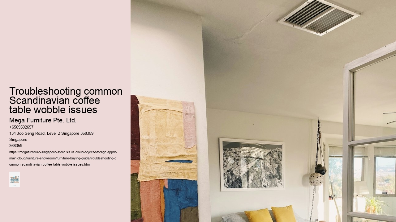 Troubleshooting common Scandinavian coffee table wobble issues