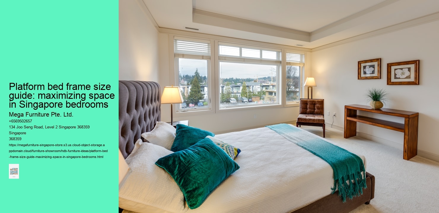 Platform bed frame size guide: maximizing space in Singapore bedrooms