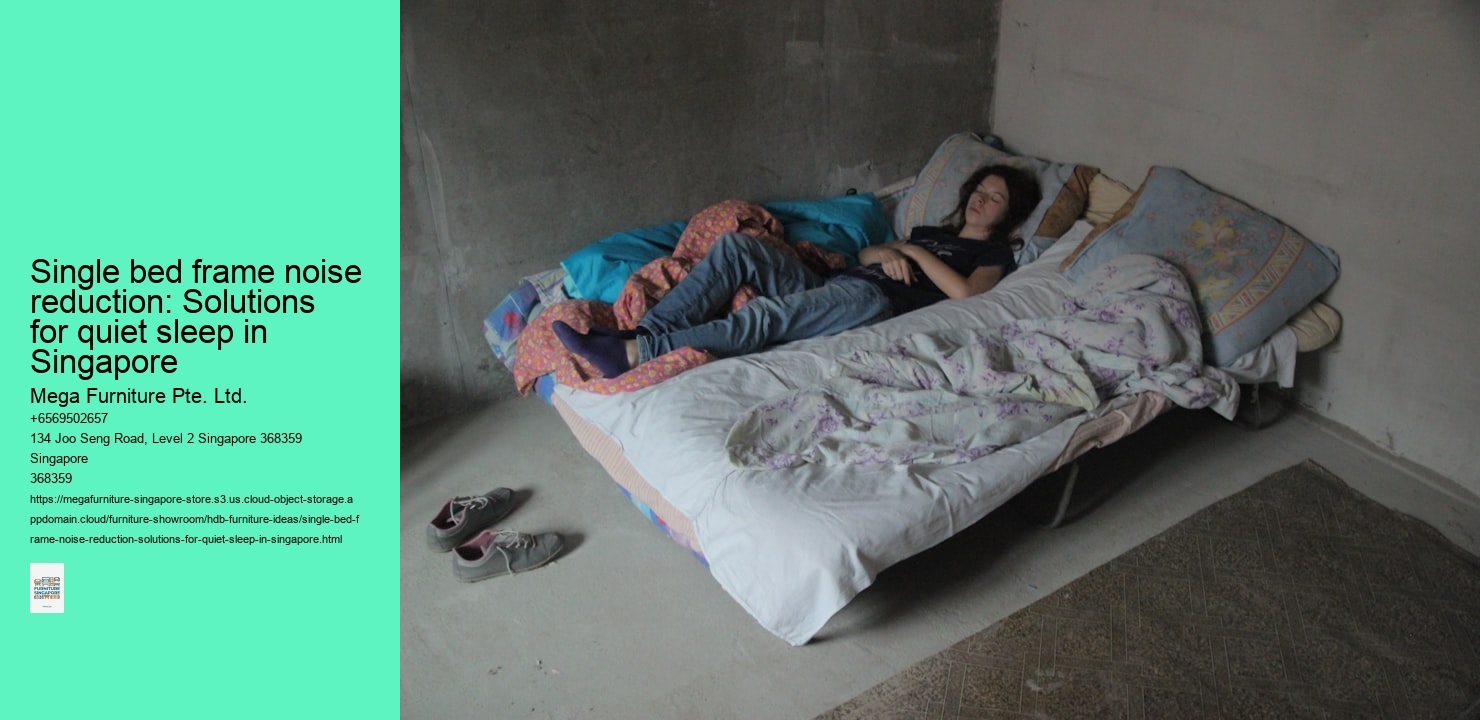 Single bed frame noise reduction: Solutions for quiet sleep in Singapore