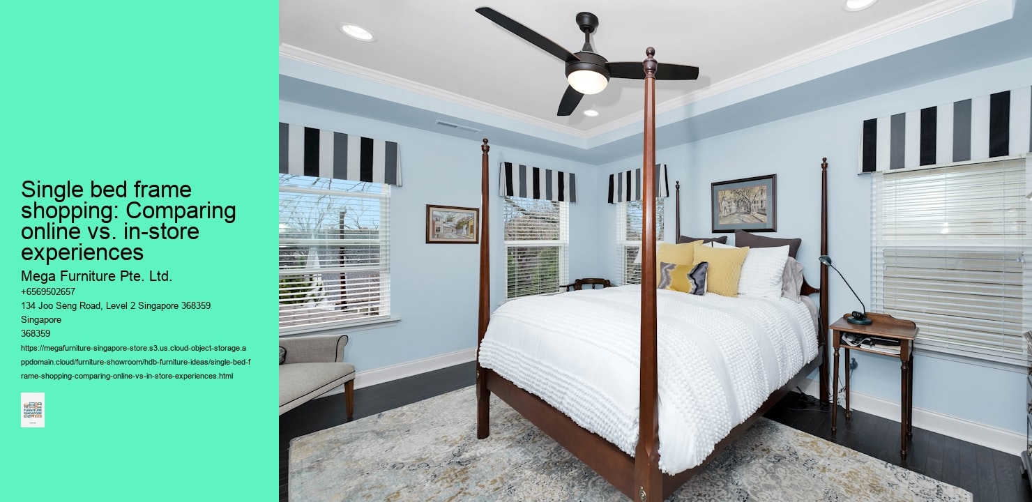 Single bed frame shopping: Comparing online vs. in-store experiences