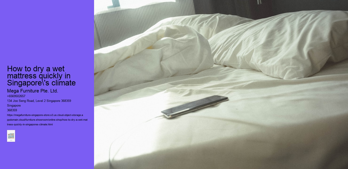 How to dry a wet mattress quickly in Singapore's climate