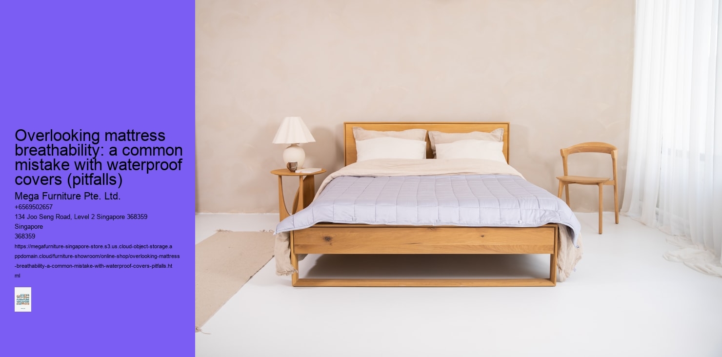 Overlooking mattress breathability: a common mistake with waterproof covers (pitfalls)