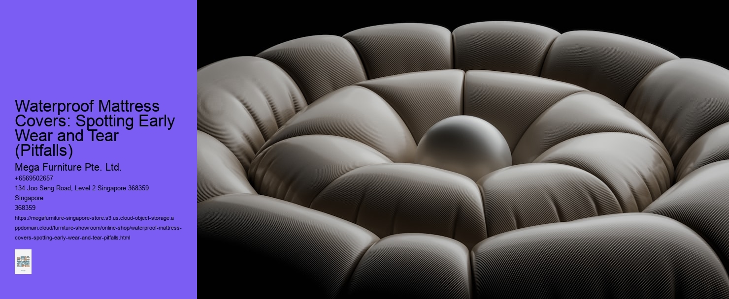 Waterproof Mattress Covers: Spotting Early Wear and Tear (Pitfalls)