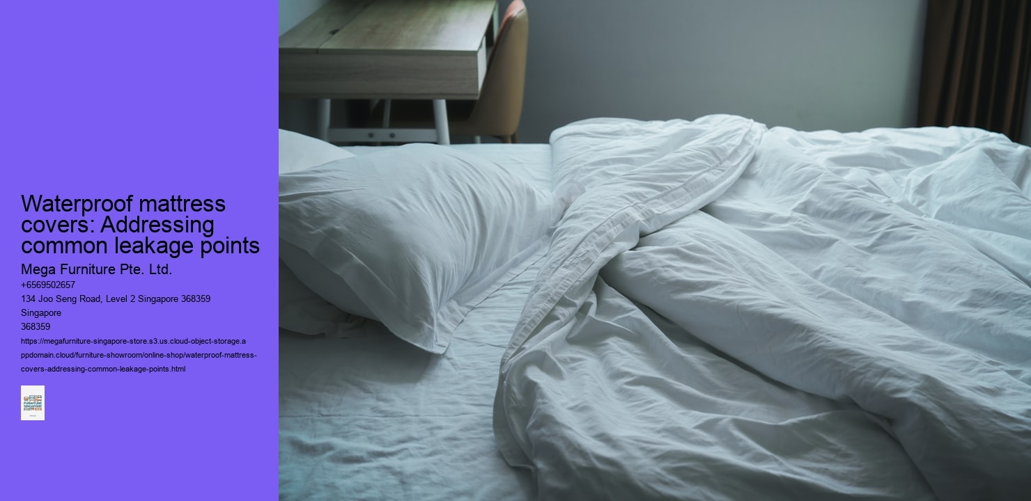 Waterproof mattress covers: Addressing common leakage points