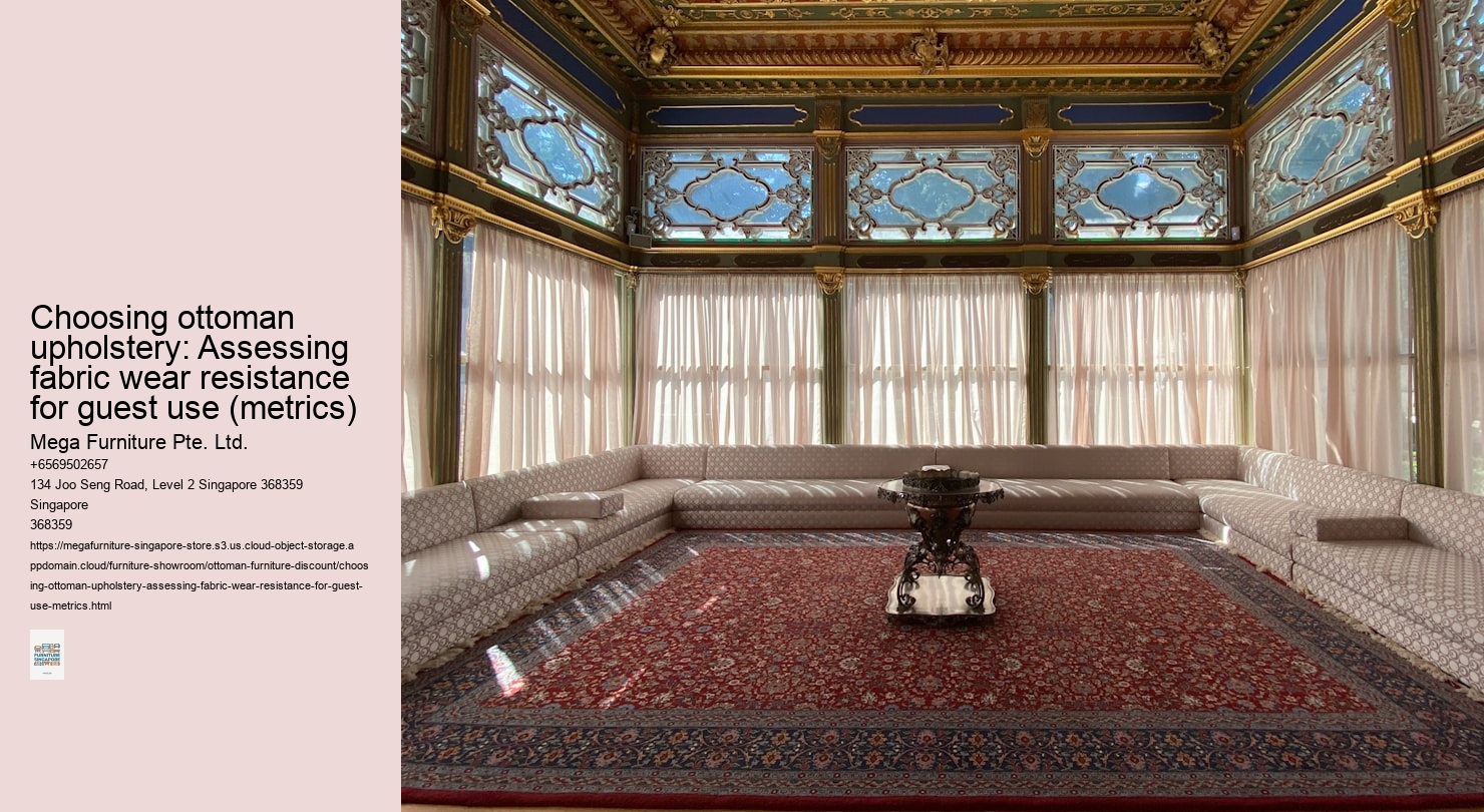 Choosing ottoman upholstery: Assessing fabric wear resistance for guest use (metrics)