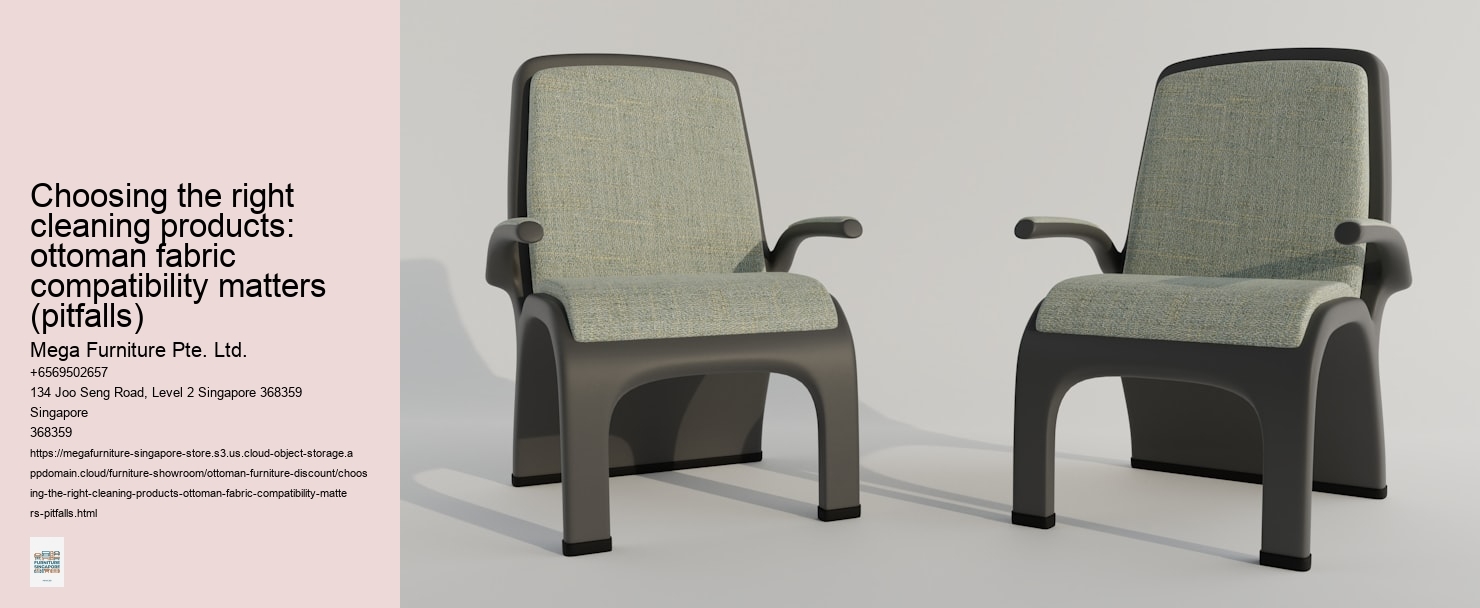 Choosing the right cleaning products: ottoman fabric compatibility matters (pitfalls)
