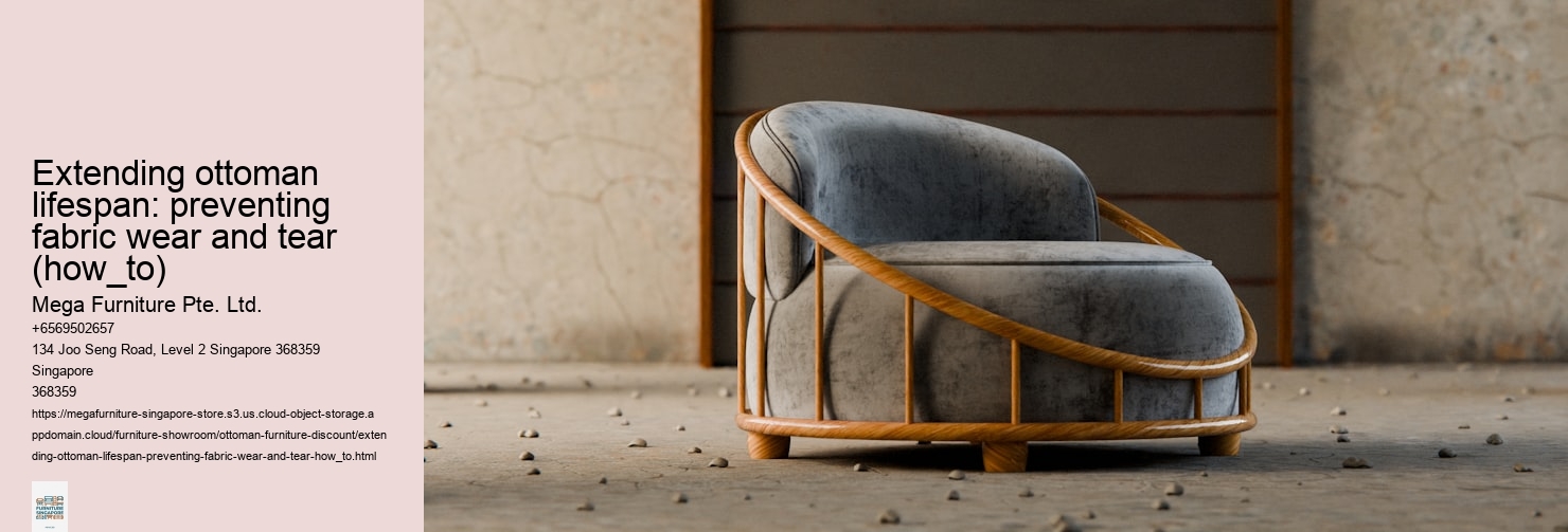 Extending ottoman lifespan: preventing fabric wear and tear (how_to)