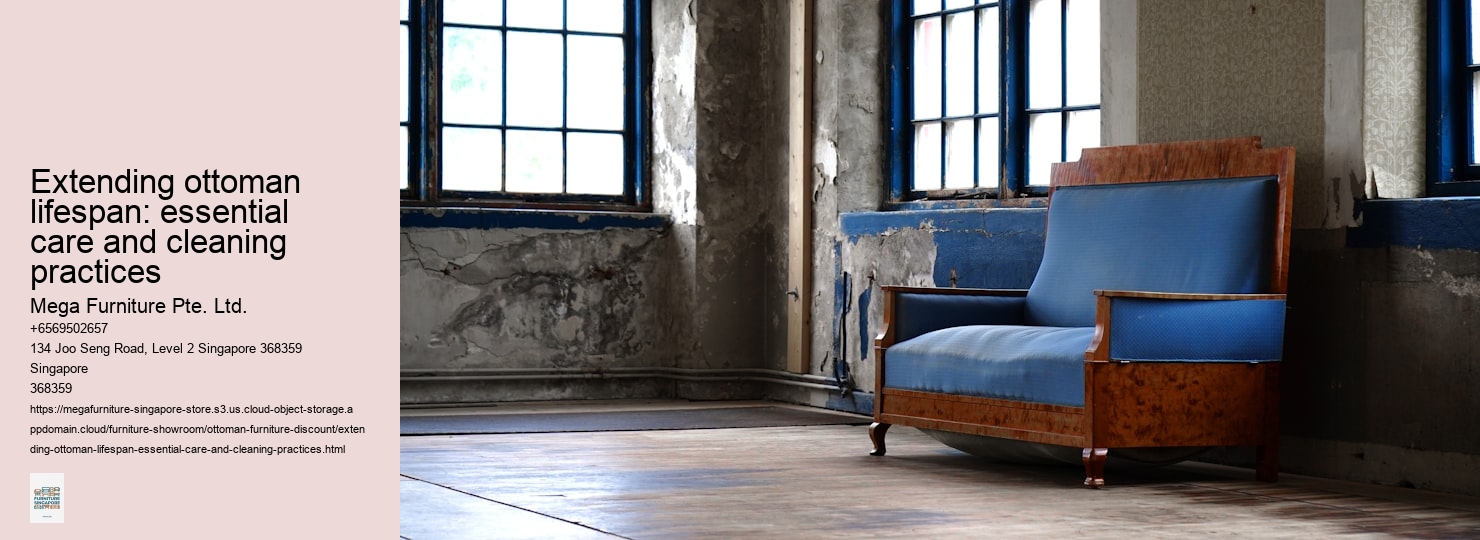 Extending ottoman lifespan: essential care and cleaning practices