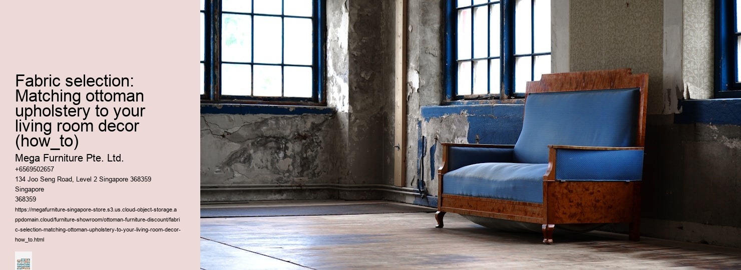 Fabric selection: Matching ottoman upholstery to your living room decor (how_to)