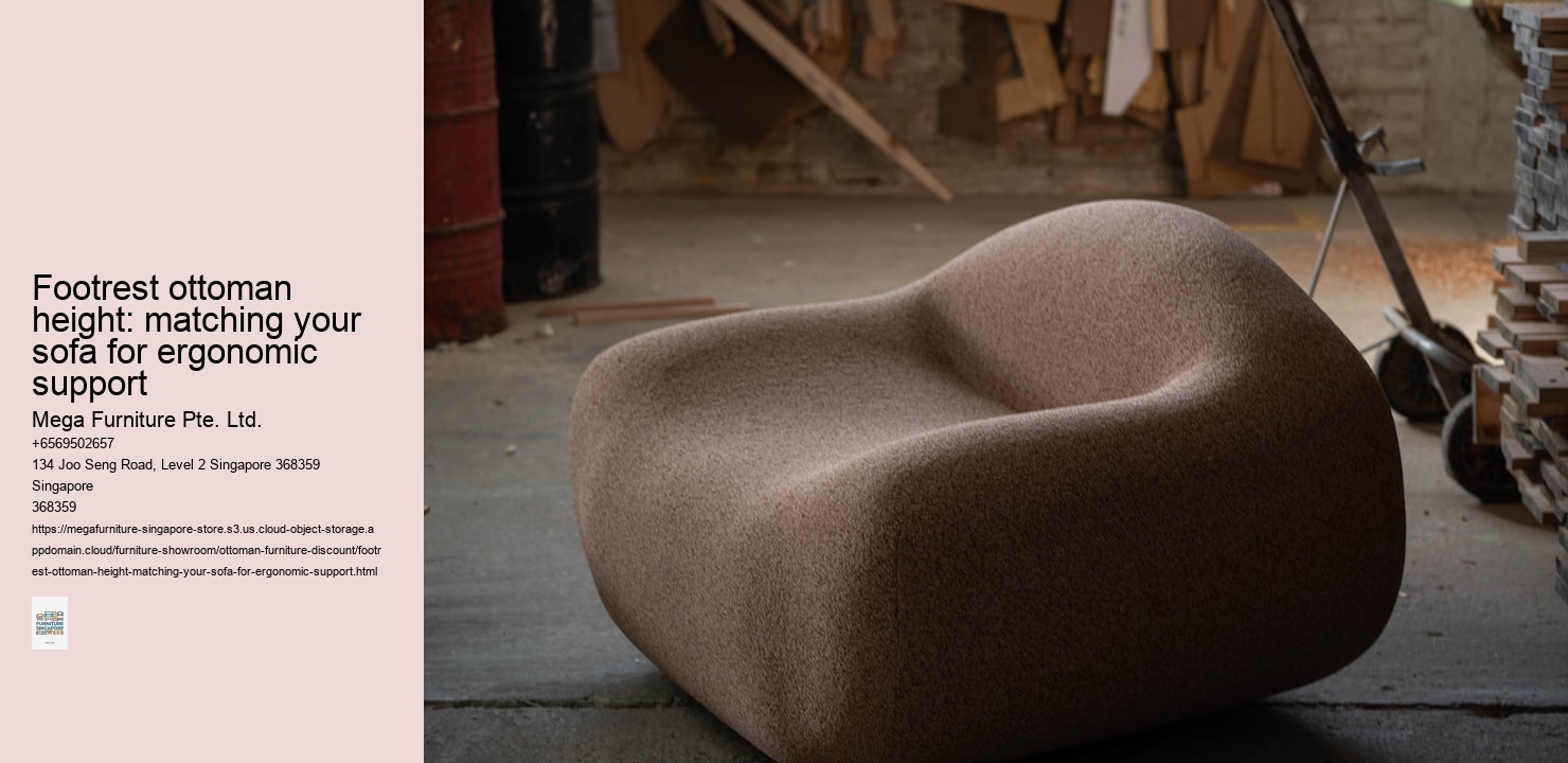 Footrest ottoman height: matching your sofa for ergonomic support