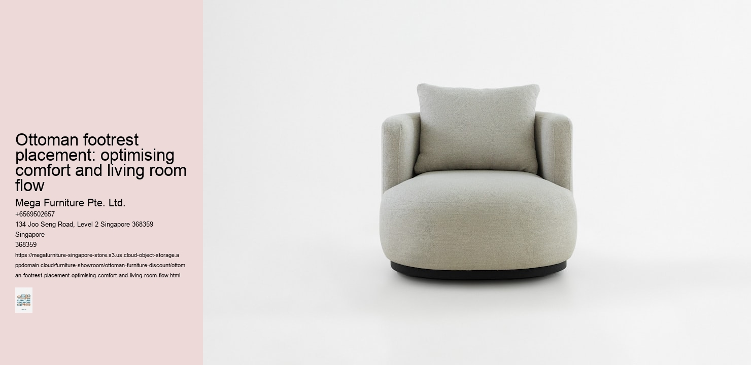 Ottoman footrest placement: optimising comfort and living room flow