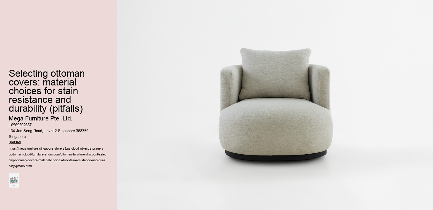 Selecting ottoman covers: material choices for stain resistance and durability (pitfalls)
